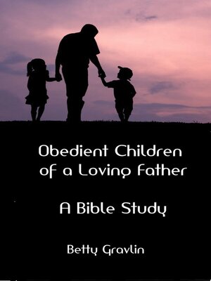 cover image of Obedient Children of a Loving Father--A Bible Study